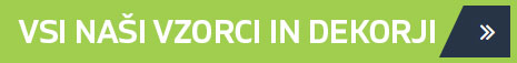 Vsi naši vzorci in dekorji so na voljo za ogled tukaj